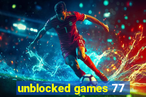 unblocked games 77